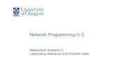 Network Programming in C - csperkins.org · Network Programming in C: The Berkeley Sockets API 4. The Berkeley Sockets API • Widely used low-level C networking API • First introduced