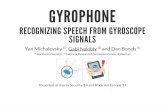 RECOGNIZING SPEECH FROM GYROSCOPE SIGNALS€¦ · Subset of TIDigits speech recognition corpus 10 speakers X 11 samples X 2 pronunciations = 220 total samples. SPEECH ANALYSIS USING