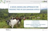 A NOVEL MODELLING APPROACH FOR ENDEMIC FMD IN SUB …€¦ · • Interested in : • Transmission rates between locations • Number of transition between locations • Effect of