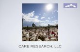 CARE RESEARCH, LLC€¦ · Conducted Aug 9 th – 15 th, 2012 No deficiencies found No 483 Issued Compliments on Documentation & Procedures Recent FDA Audit