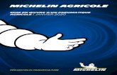 MICHELIN AGRICOLE€¦ · Michelin dégage toute responsabilité en cas d’usage anormal de ses pneumatiques ou en l’absence de toute autorisation dérogatoire expresse et écrite.