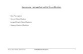Neuronale Lernverfahren für Klassifikationwind.in.tum.de/lehre/neuro/SS2003/vl7.pdf · PD Dr. Martin Stetter, Siemens AG Klassifikation: Perceptron 3 •Perceptron-Lernregel: Gradientenabstieg