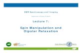 Spin Manipulation and Dipolar Relaxation · 1 Leibniz-Institut für Molekulare Pharmakologie NMR Spectroscopy and Imaging Department of Physics, FU Berlin Lecture 7: Spin Manipulation