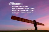 Northern Powerhouse Partnership: First Report · Northern Powerhouse Partnership: First Report | 3 FOREWORD The Northern Powerhouse Partnership has been established to increase the