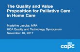 The Quality and Value Proposition for Palliative Care in ...€¦ · Palliative Care Definition Palliative care is specialized medical care for people with serious illness. This type