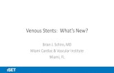 Venous Stents: What’s New? - Vascular Disease Management€¦ · –10/170 asymptomatic stent factures (9/10 in CFV) •Closed-cell geometry and high radial strength, without compromising
