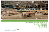 SUPERMARKET LIGHTING DESIGN GUIDE€¦ · way to achieve this is by arranging recessed fixtures using reflectors, baffles, and lensed trims in overlapping positions. Perimeter lighting,