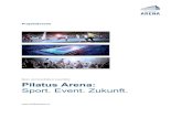 Sport. Event. Zukunft. - Pilatus Arena · PDF file Ebikon, Emmen, Horw, Kriens und Luzern den bestmöglichen Standort für das Eventhallen-projekt in der Agglomeration Luzern evaluiert.
