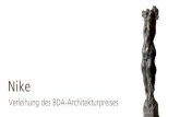 Nike - bda-bund.de … · Nike Architekturpreis des Bundes Deutscher Architekten BDA Eine beflügelnde Wirkung wird ihrer überbrachten Botschaft von Sieg und Frieden nachgesagt –