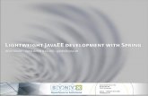 Lightweight JavaEE development with Springjug-karlsruhe.de/assets/slides/j2ee-entwicklung-mit-spring.pdf · Spring MVC Web framework – heavily DI driven (strategy pattern) Spring