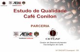 Estudo de Qualidade Café Conilon - abic.com.br€¦ · Peneiras – Café Chato % por Peneira Peneiras – Café Moca % por Peneira . 19 0 13 0 18 3 12 2 17 3 11 8 16 10 10 14 15