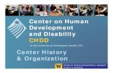 at the of Seattle, Center History & Organization · Center History & Organization. CHDD is located on the University of Washington. How do we promote research, professional interdisciplinary