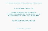 CHAPITRE 9 INTERACTIONS FONDAMENTALES ET NOTION DE …physicus.free.fr/premiere_spe_PC/pdf/1ER-PC-CHAP_09_exercices.pdf · Le champ sera uniforme dans la partie centrale de la cuve,