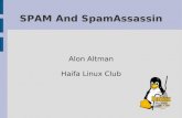 SPAM And SpamAssassin - haifux.orghaifux.org/hebrew/lectures/155/spam.pdf · The SPAM arms race SPAM filtering is a unique problem in AI. Moving target – SPAM keeps changing. –