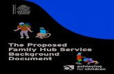 The Proposed Family Hub Service Background Document  · PDF file Baby sensory, baby yoga, baby massage Yes Birth matters Yes Church sessions, eg, baby, toddler and youth groups Yes
