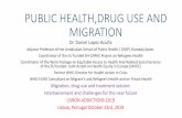 PUBLIC HEALTH,DRUG USE AND MIGRATION · Social protection in health Multi country & inter-sectoral policy development. Public health strategies Reduce excess mortality & morbidity