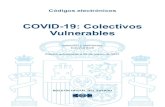 COVID-19: Colectivos Vulnerables - BOE.es Códigos electrónicos COVID-19: Colectivos Vulnerables Selección y ordenación: Editorial BOE Edición actualizada a 16 de octubre de 2020