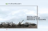 ARTILLERY ROCKETS - Roketsan€¦ · ARTILLERY ROCKETS ROKETSAN Artillery Rockets provide mass firepower to maneuvering forces with minimum dispersion and maximum warhead effectiveness