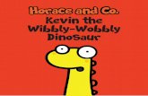 Kevin the Wibbly-Wobbly Dinosaur · This was created especially for Kevin I hope you enjoy this book Love Mom and Dad xxx