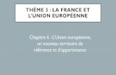 Thème 3 : la France et l’Union européenne€¦ · politique,économique et historique de l’Europe •périphéries intégrées: territoires à proximité de la mégalopole européenne,