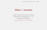 Vots i escons - uv.esmontes/mat_omni/vots_escons.pdf · - El escrutinio del 26-O, magia potagia (29-10-2003). L’autor, Antonio Kindel´an, mant´e la tesi d’un escrutini manipulat,