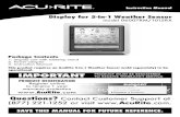 Display for 5-in-1 Weather Sensor(flashing=stormy) (flashing=stormy) Weather Forecast AcuRite’s patented Self-Calibrating Forecasting provides your personal forecast of weather conditions