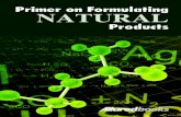 Primer on Formulating NATURAL - Cosmetic Chemists Cornerchemistscorner.com/downloads/Formulating_Natural_Products.pdfthe cosmetics and personal care industry. Such organizations act