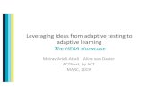 Leveraging ideas from adaptive testing to adaptive learning · are provided (Attali & Powers, 2010; Attali, 2011) •Assessing knowledge/ability when hint is used (Bolsinovaet al.,