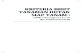 KRITERIA BIBIT TANAMAN HUTAN SIAP TANAMbenih-bogor.litbang.menlhk.go.id/assets/files/Buku_2019... · 2020. 1. 23. · KRITERIA BIBIT TANAMAN HUTAN SIAP TANAM: Untuk Pembangunan Hutan