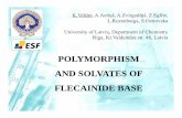 Polymorphism And Solvates Of Flecainide Base€¦ · Flecainide and flecainide base. N H N H F. 3. C O • flecainide baseflecainide base = white solid substance practicallywhite