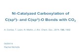 New Ni-Catalyzed Carboxylation of C(sp )- and C(sp )-O Bonds with CO · 2014. 5. 2. · Developed a Nickel catalysed reductive carboxylation methodology to couple aryl or benzyl esters