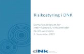 Risikostyring i DNK¥der/Internkontroll... · 2019. 8. 29. · Status for risikostyringsarbeidet i DNK, sett fra kvalitetssjefens synsvinkel •Systematisk risikostyring er etablert