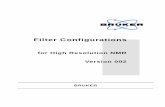 HIGH RESOLUTION NMR FILTER CONFIGURATIONS · 2017. 1. 16. · TXI (Triple X-Nuclei Inverse) Filter Configuration Index 002 BRUKER 13 (39) TXI (Triple X-Nuclei Inverse) 1.4 0 Example: