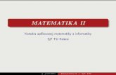 MATEMATIKA II4. prednáška Matematika II, 1. SjF, KM Nevlastný integrál z neohraničenej funkcie Deﬁnícia Nechfunkciaf jedeﬁnovanánaintervaleha;b) anech lim x!b jf(x)j = 1.Nech