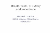 Breath Tests, pH-Metry and Impedance · test or a positive culture 3. The 13 C-urea breath test is a reliable noninvasive test to determine whether H.p. has been eradicated. 4. A
