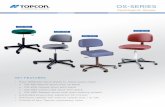 OS-SERIES - Topcon · » OS-100 Round stool with no back » OS-200 Round stool with back » OS-300 Contoured stool with back » OS-400 Patient stool with auto locking wheels » Extended