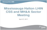 Mississauga Halton LHIN CSS and MH&A Sector Meeting/media/sites/mh...IBM –off the shelf software solution (FileNet Business Process Manager Suite) Planning target is to have Q2 quarterly