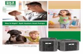 Day & Night Split System Heat Pumps · 2017. 10. 7. · Day & Night split system heat pumps are designed for the best durability and comfort. Properly matched combinations of an outdoor