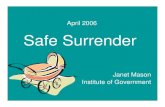 April 2006 Safe Surrender · • Safe Surrender • Safe Haven • Baby Drop-Off • Baby Moses. 2001 in North Carolina: S.L. 2001-291 (H 275) • Amended the Juvenile Code –DSS