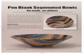 New P Blank Segmented Bowls - Tahoe Turner · 2019. 7. 8. · Whenever I make a presentation to a group of woodturners, the pen blank segmented bowl always receives an enthusiastic