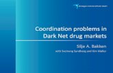 Coordination problems in Dark Net drug markets...–Silk Road 2.0 •Economic sociology and transaction costs economics –Coordination problems (Beckert & Wehinger, 2013) Aim •To