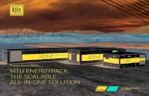 Power Generation MTU ENERGYPACK: THE SCALABLE ALL-IN …MTU EnergyPack is the ideal solution for projects with logistical restrictions and limited space. Digitally connected The MTU