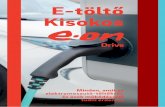Mode1 Mode2 Kisokos - E.ON · Kisokos Mit kell tudni az “e-autókról” általánosságban? Az elektromos autó egy vagy több elektromos motor által hajtott köz- lekedési eszköz,