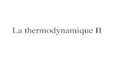 La thermodynamique IIchm1711.yolasite.com/resources/thermodynamics2.pdf · La thermodynamique II. Les processus spontanés • on veut savoir si une réaction va se produire ou non,