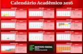 Calendário Acadêmico 2016 - Federal Institute Baiano€¦ · Calendário Acadêmico 2016. INSTITUTO FEDERAL Baiano Campus Guanambi DOM 15 22 29 SEG 16 23 30 TER 10 17 31 QUA 11