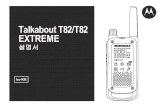 Talkabout T82/T82 EXTREME€¦ · 2 한국어 무전기 제어 버튼 및 디스플레이 참고: 마지막 버튼을 누른 후 무전기 화면이 5초 정도 흐려집니다. 또