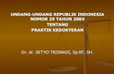 UNDANG-UNDANG REPUBLIK INDONESIA NOMOR 29 TAHUN … · 8. Surat tanda registrasi dokter & dokter gigi adalah bukti tertulis yg diberikan oleh Konsil Kedokteran Indonesia kepada dokter