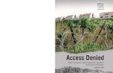 B'Tselem Report: Access Denied: Israeli measures to deny ......Israeli measures to deny Palestinians access to land around settlements Access Denied September 2008 B’TSELEM - The