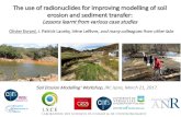 The use of radionuclides for improving modelling of soil erosion … · ‘SoilErosion Modelling’ Workshop, JRC Ispra, March 21, 2017. The use of radionuclides for improving modelling