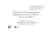 Nouveaux virus respiratoires: Métapneumovirus (HMPV) · Epidémiologie des infections à bocavirus (HBoV) • Virus ubiquitaire (Europe, US, Asie, Australie…) • Prévalence: